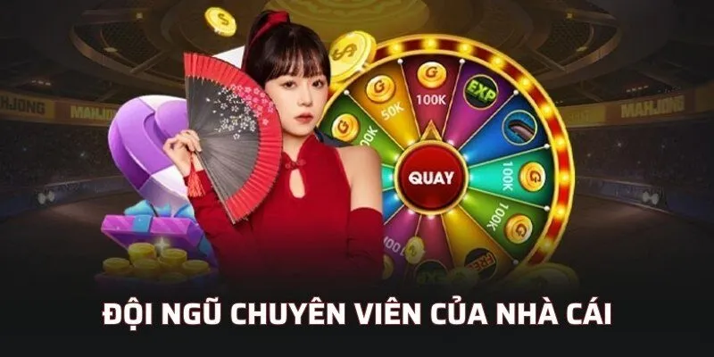 Đội ngũ chuyên viên của nhà cái 