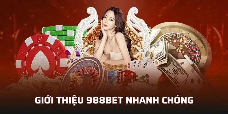 Giới thiệu 988bet nhanh chóng 